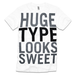 Huge Type Looks Sweet